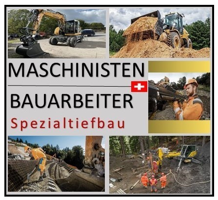 Maschinisten/Bauarbeiter Spezialtiefbau (CH-Kt.Deutsch-Schweiz)